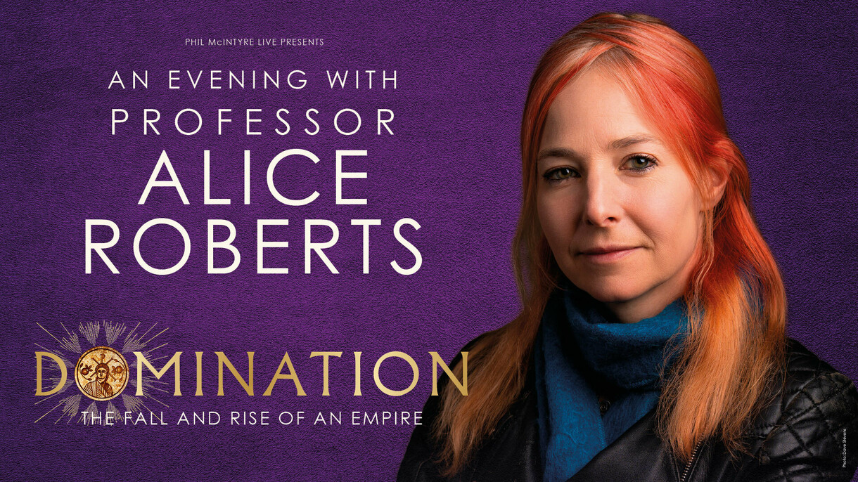 An Evening with Professor Alice Roberts: Domination - The Rise and Fall